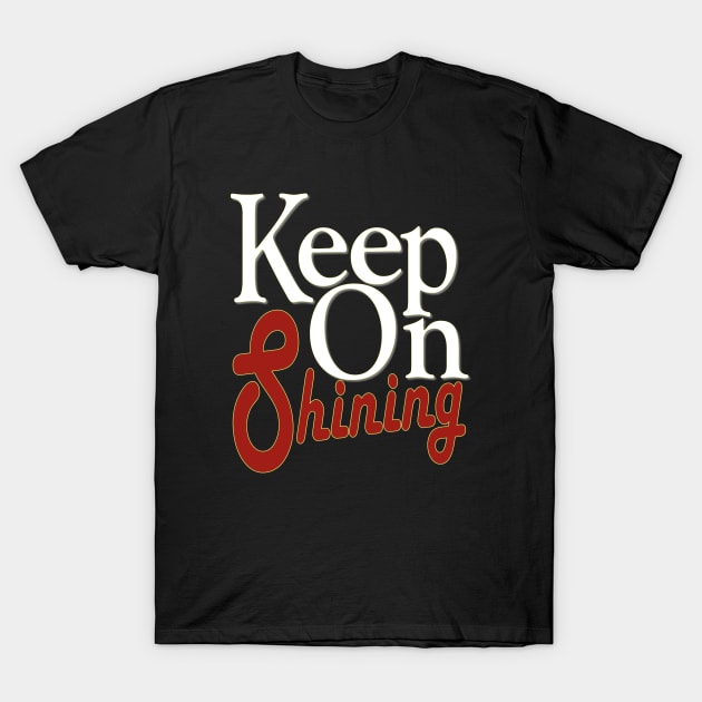 keep on shining T-Shirt by Day81